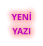 YENİ YAZI
